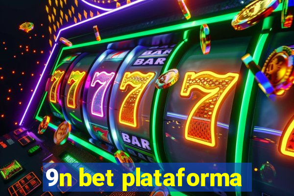 9n bet plataforma